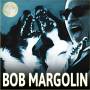 Bob Margolin - Bob Margolin