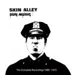 Skin Alley - Sun Music: The Complete Recordings 1969-1973