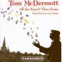 Tom Mcdermott - All The Keys & Then Some: Piano Music From New