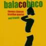 Thomas Clausen Brazilian Quartet - Balacobaco