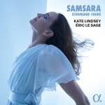 Le Sage Eric / Lindsey Kate - Samsara: Schumann & Faur�