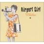Airport Girl - Honey I'm An Artist