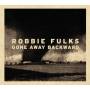 Robbie Fulks - Gone Away Backward