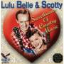 Lulu Belle & Scotty - Sweethearts Of Country Music