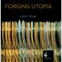 J. Oliver - Forging Utopia