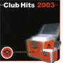 Club Hits 2003 / Various (can) - Club Hits 2003 / Various