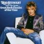 rod Stewart - Still The Same...Great Rock Classics Of Our Time