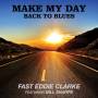 Fast Eddie Clarke - Make My Day Back To Blues