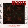 Roots - Stablemates