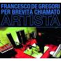 Francesco De Gregori - Per Brevita' Chiamato Artista