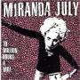 Miranda July - 10 Million Hours A Mile