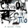 Carsten Trio Dahl - Agood time