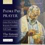 Glynn / Tunstall / Webb / Christophers / The Sixteen - Padre Pio's Prayer-Chorwerke