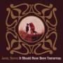 Burns Love - It Should Have Been Tomorrow