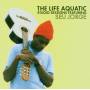 Seu Jorge - The Life Aquatic/Studio Session Featuring