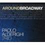 Paolo Alderighi Trio - Around Broadway