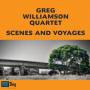 Greg Williamson Quartet - Scenes & Voyages