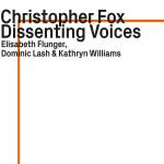 Christopher Fox - Dissenting Voices