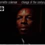 Ornette Coleman - Change Of The Century