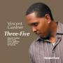 Vincent Gardner - Three-Five