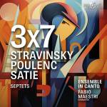 Ensemble In Canto / Fabio Maestri - 3x7,Stravinsky,Poulenc,Satie,Septets