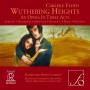 Florentine Opera Company / Milwaukee Symphony - Wuthering Heights