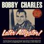 Bobby Charles - Later Alligator!