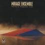 Mirage Ensemble - Memory Happens Now
