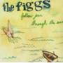 The Figgs - Follow Jean Trough The Sea