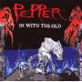 Pepper - In With The Old