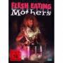 James Aviles Martin - Flesh Eating Mothers (Mediaboo [DE-Version, Regio 2/B]