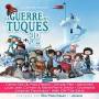 LA GUERRE DES TUQUES 3D (TRAME SONORE ORIGINALE) - La Guerre Des Tuques 3d (trame Sonore Originale)