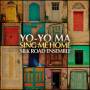 Yo-Yo Ma & The Silk Road Ensemble - Sing Me Home