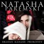 Natasha Paremski - Brahms & Kahane & Prokofiev