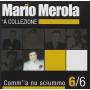 Merola Mario - 'a Collezione 6 Comm''a 'nu Sciummo