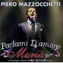 Piero Mazzochetti - Parlami D'amore Mariu'