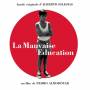 LA MALA EDUCACION / BAD EDUCATION / O. S. T. - La Mala Ed.-Schlecht