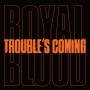 Royal Blood - Trouble's Coming