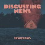 Disgusting News - Symptoms (Gatefold)