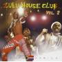 ZULU HOUSE CLUB - Zulu House Club Vol.2