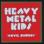 Heavy Metal Kids - Anvil Chorus (Exp.+Remastert)