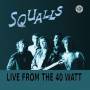 Squalls - Live from the 40 Watt
