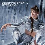 Josefine Opsahl - Josefine Opsahl:CYTROPIA
