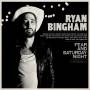 Ryan Bingham - Fear And Saturday