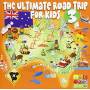 V / A - Ultimate Road Trip For Kids 3 / Various