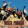 Pascuala Ilabaca & Fauna - Busco Paraiso