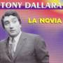 Tony Dallara - La Novia/ Best Of