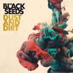 Black Seeds - Dust And Dirt