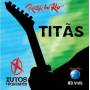 Titas / Xustos / Pontapes - Ao Vivo Rock In Rio 2011