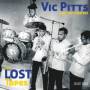 Vic And The Cheaters Pitts - The Lost Tapes